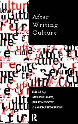 After Writing Culture: Epistemology and Praxis in Contemporary Anthropology (ASA Monographs)