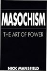 Masochism: The Art of Power