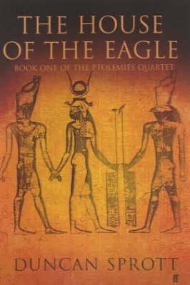 The House of the Eagle (Ptolemies Quartet, #1)