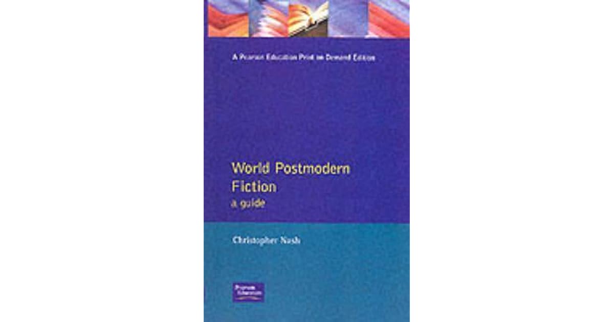World Postmodern Fiction A Guide by Cristopher Nash