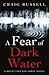 Fear of Dark Water