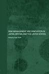 Risk Management and Innovation in Japan, Britain and the USA (Routledge Studies in the Growth Economies of Asia)