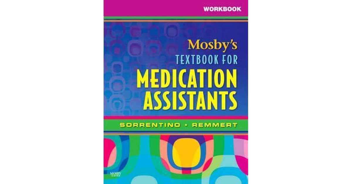 Workbook for Mosby's Textbook for Medication Assistants by Sheila A