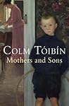 Mothers & Sons by ColmDe Toibin
