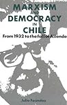 Marxism and Democracy in Chile: From 1932 to the Fall of Allende