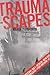 Traumascapes: The Power and...