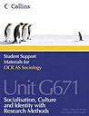 OCR AS Sociology Unit G671: Socialisation, Culture and Identity with Research Methods (Student Support Materials for Sociology)