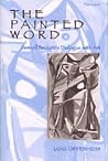 The Painted Word: Samuel Beckett's Dialogue with Art (Theater: Theory/Text/Performance) The Painted Word: Samuel Beckett's Dialogue with Art (Theater: Theory/Text/Performance)