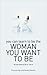 You Can Learn to Be the Wom...