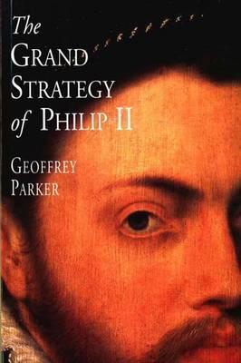 The Grand Strategy of Philip II (Paperback)