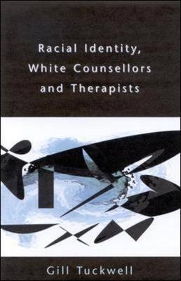 Racial Identity, White Counsellors and Therapists (Hardcover)