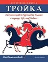 Troika: A Communicative Approach to Russian Language, Life, and Culture Troika: A Communicative Approach to Russian Language, Life, and Culture