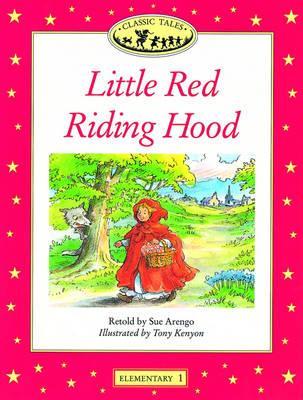 Little Red Riding Hood (Classic Tales: Elementary 1, 200-Word Vocabulary)