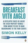 Breakfast With Anglo by Simon Kelly
