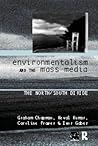 Environmentalism and the Mass Media (Global Environmental Change Series) Environmentalism and the Mass Media (Global Environmental Change Series)