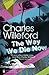 The Way We Die Now by Charles Willeford The Way We Die Now by Charles Willeford