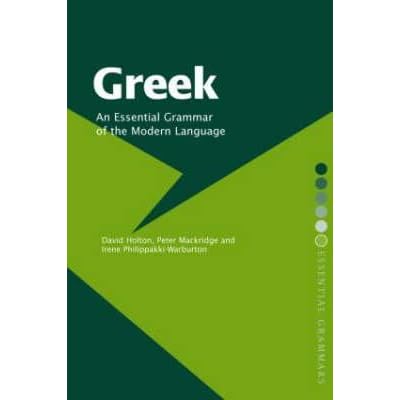 Greek An Essential Grammar Of The Modern Language By David Holton