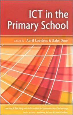 ICT in the Primary School (Learning and Teaching With Ict)