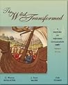 The West Transformed: A History of Western Civilization, Vol 1, to 1715 The West Transformed: A History of Western Civilization, Vol 1, to 1715