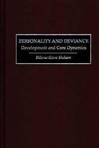 Personality and Deviance: Development and Core Dynamics