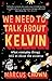 We Need to Talk About Kelvin: What Everyday Things Tell Us About the Universe
