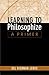Learning to Philosophize: A Primer