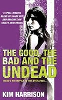 The Good, The Bad and The Undead (The Hollows, #2)