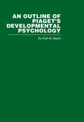 An Outline of Piaget's Developmental Psychology (Hardcover)