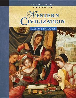 Western Civilization: Volume I: To 1715