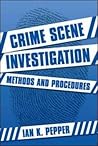 Crime Scene Investigation: Methods and Procedures
