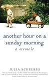 Another Hour on a Sunday Morning by Julia Scheeres