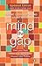 Mind the Gap: Own Your Past, Know Your Generation, Choose Your Future