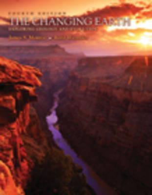 The Changing Earth: Exploring Geology and Evolution (with Physical GeologyNOW) (Available Titles CengageNOW)