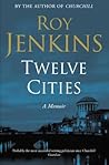 Twelve Cities: A Personal Memoir
