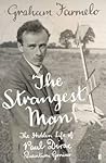 The Strangest Man by Graham Farmelo