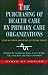 The Purchasing Of Health Care Primary Care Organizations: An Evaluation and Guide to Future Policy (State of Health)