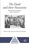 The Dead and their Possessions: Repatriation in Principle, Policy and Practice (One World Archaeology) The Dead and their Possessions: Repatriation in Principle, Policy and Practice (One World Archaeology)
