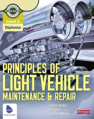 Level 2 Principles of Light Vehicle Maintenance and Repair Candidate Handbook: Level 2 Diploma