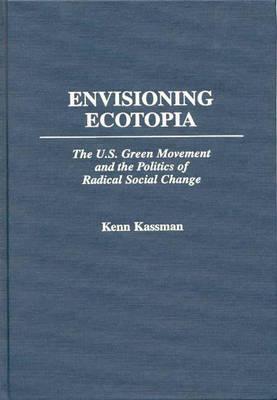 Envisioning Ecotopia: The U.S. Green Movement and the Politics of Radical Social Change (175)