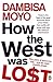 How the West Was Lost: Fifty Years of Economic Folly - And the Stark Choices Ahead