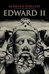 Edward II by Seymour Phillips