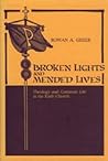 Broken Lights and Mended Lives: Theology and Common Life in the Early Church