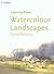 Watercolour Landscapes (Collins Learn to Paint Series)