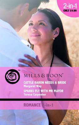 Cattle Baron Needs a Bride / Sparks Fly with Mr. Mayor (Paperback)