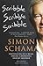 Scribble, Scribble, Scribble: The Selected Writings of Simon Schama