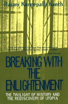 Breaking With the Enlightenment: The Twilight of History and the Rediscovery of Utopia