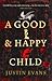 A Good and Happy Child
