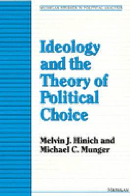 Ideology and the Theory of Political Choice (Michigan Studies In Political Analysis)