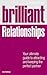 Brilliant Relationships 2e: Your ultimate guide to attracting and keeping the perfect partner (2nd Edition) (Brilliant Lifeskills)