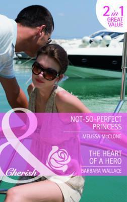Not-So-Perfect Princess / The Heart of a Hero